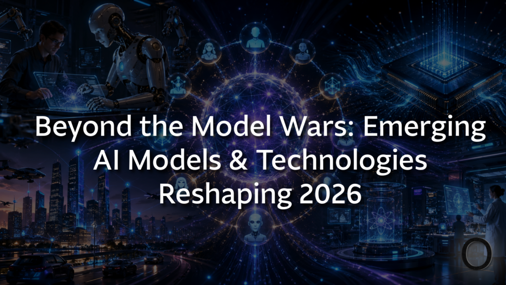 Emerging AI Models & Technologies Reshaping 2026